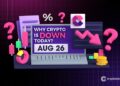 Why Is Crypto Down Today? – August 26, 2025