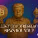 Weekly Crypto Regulation Roundup: DOJ Bitcoin Sale Sparks Alarm and U.S. Crypto Laws Face Election Headwinds